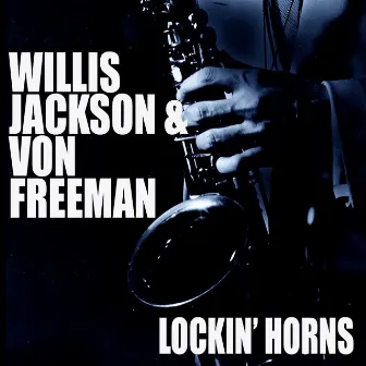 Lockin' Horns (Live) by Von Freeman