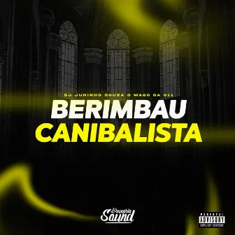 Berimbau Canibalista by DJ JUNINHO SOUZA O MAGO DA 011