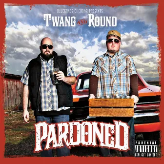 Pardoned by Twang and Round