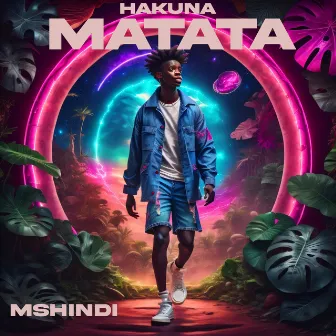 Hakuna Matata by MSHINDI