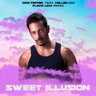 Sweet Illusion (Flavio Lima Remix Radio Edit) by Cris Pepper