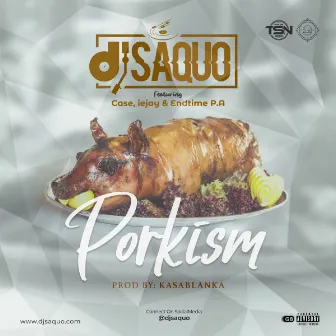 Porkism by DJ Saquo