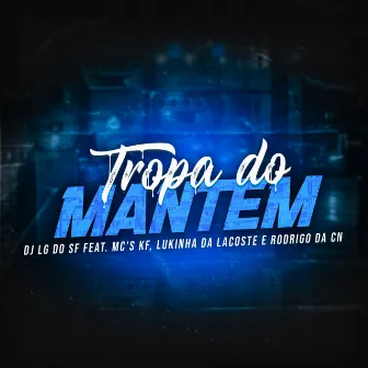 Tropa Do Mantem by DJ Lg do Sf