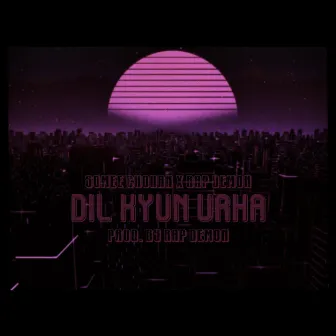 Dil Kyun Urha by Somee Chohan