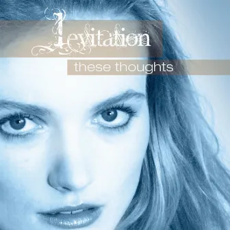 These Thoughts by Levitation feat. Caro Barth