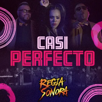 Casi Perfecto by Regia Sonora