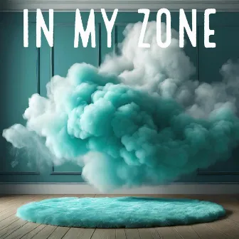 In My Zone by Mike Nappi