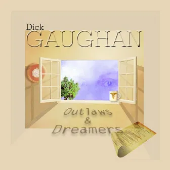 Outlaws & Dreamers by Dick Gaughan