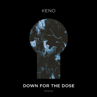 Down for the Dose by KENO