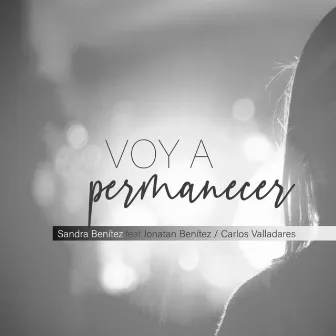 Voy A Permanecer by Sandra Benítez