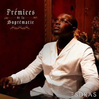 Prémices de la Suprématie by ESDRAS