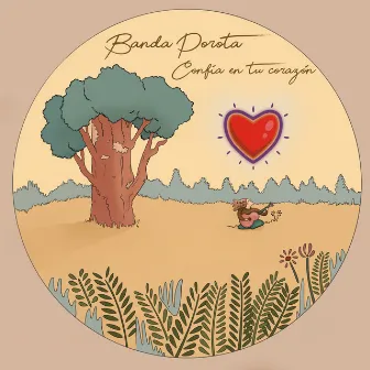 Confía en tu corazón by Banda Porota