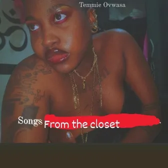 Songs from the Closet by Temmie Ovwasa