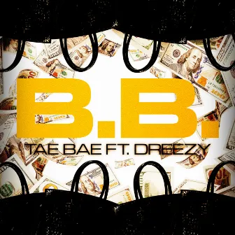 B.B. (feat. Dreezy) by Tae Bae