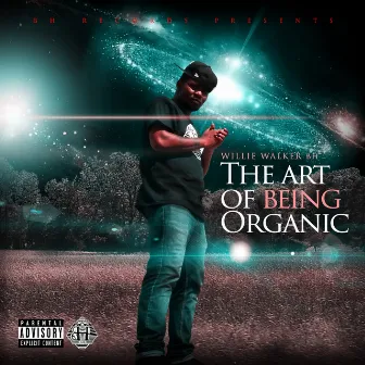 Art of Being Organic by Willie Walker BH