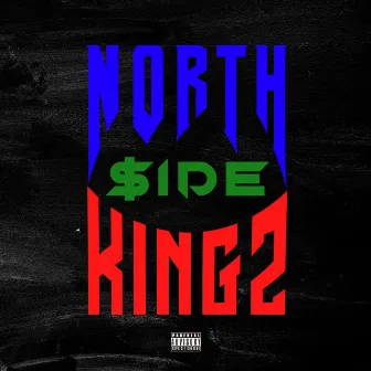 NORTH$IDEKINGZ by El Six