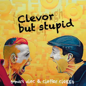 Clevor but Stupid by Smart Alec