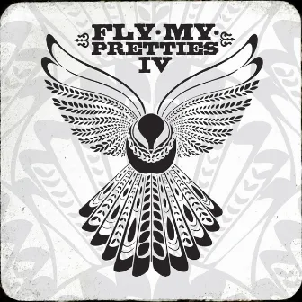 Fly My Pretties IV by Fly My Pretties