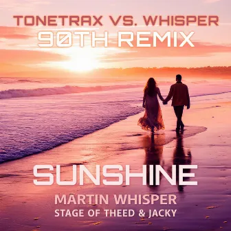 Sunshine (Tonetrax vs. Whisper 90th Remix) by Martin Whisper