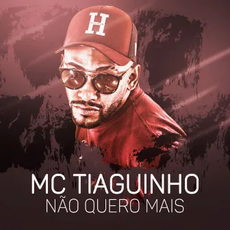 Não quero mais by MC Tiaguinho