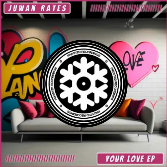 Your Love EP by Juwan Rates