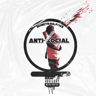 Anti-Social by MoneyBagJuice