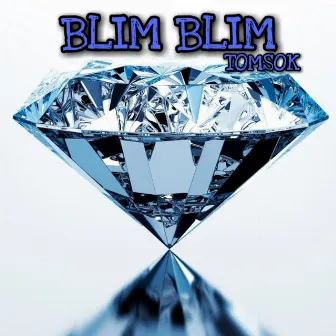 Blim Blim. by TOMSOK