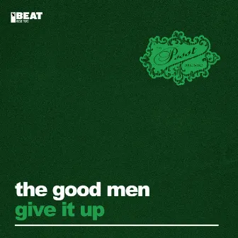 Give It Up by The Good Men