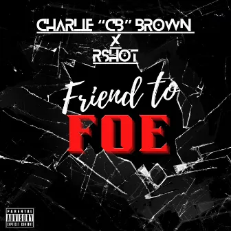 Friend to Foe by Charlie 