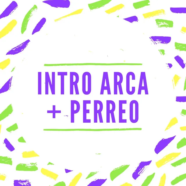 Intro Arca + Perreo