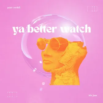 Ya Better Watch by Peter Verdell