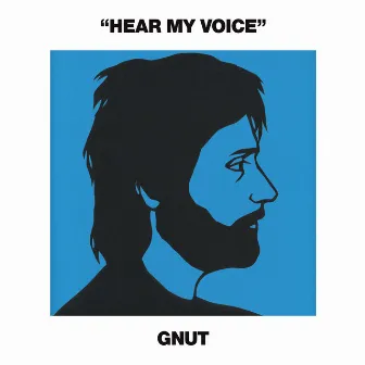 Hear my voice by Gnut