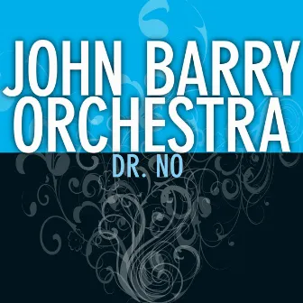 Dr. No Agent 007 - James Bond (Original Soundtrack) by John Barry Orchestra