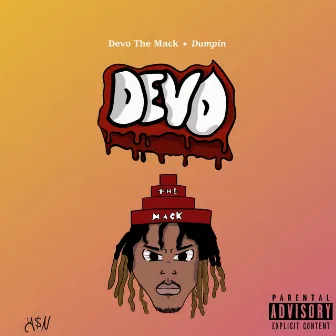 Dumpin' by DeVo The Mack