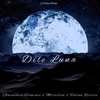 Dile Luna by Amenadiel Oficial