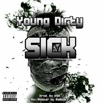 Sick by Young Dirty