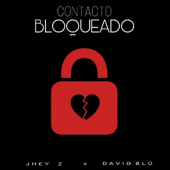 Contacto Bloqueado by Jhey Z