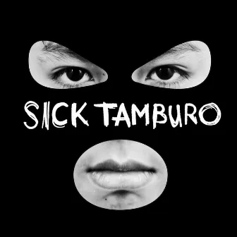 Sick Tamburo by Sick Tamburo