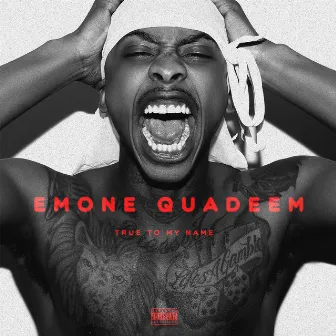 True to My Name by Emone Quadeem