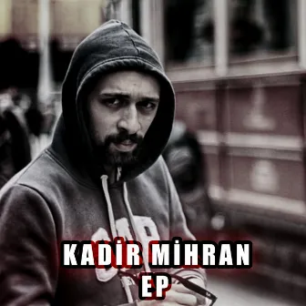 Ep by Kadir Mihran