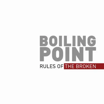 Rules of the Broken by Boiling Point