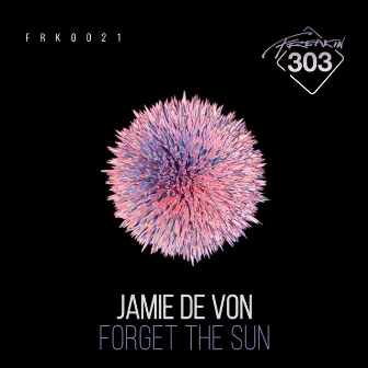 Forget The Sun by Jamie de Von