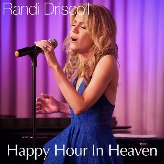 Happy Hour in Heaven by Randi Driscoll