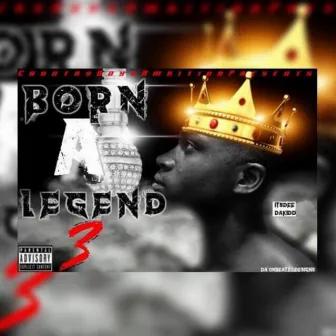 Born A Legend 3 by 