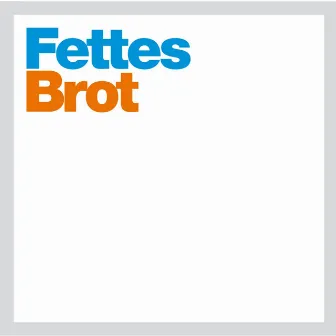 Fettes / Brot by Fettes Brot