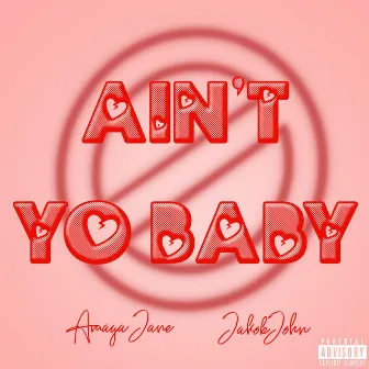 Ain't Yo Baby by Amayajane