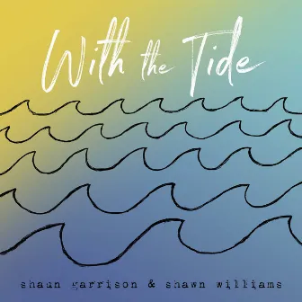 With the Tide by Shaun Garrison