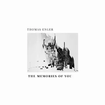 The Memories of You by Thomas Enger