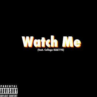 Watch Me by T$b