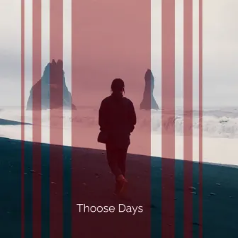 Thoose Days by Shivam Sharma